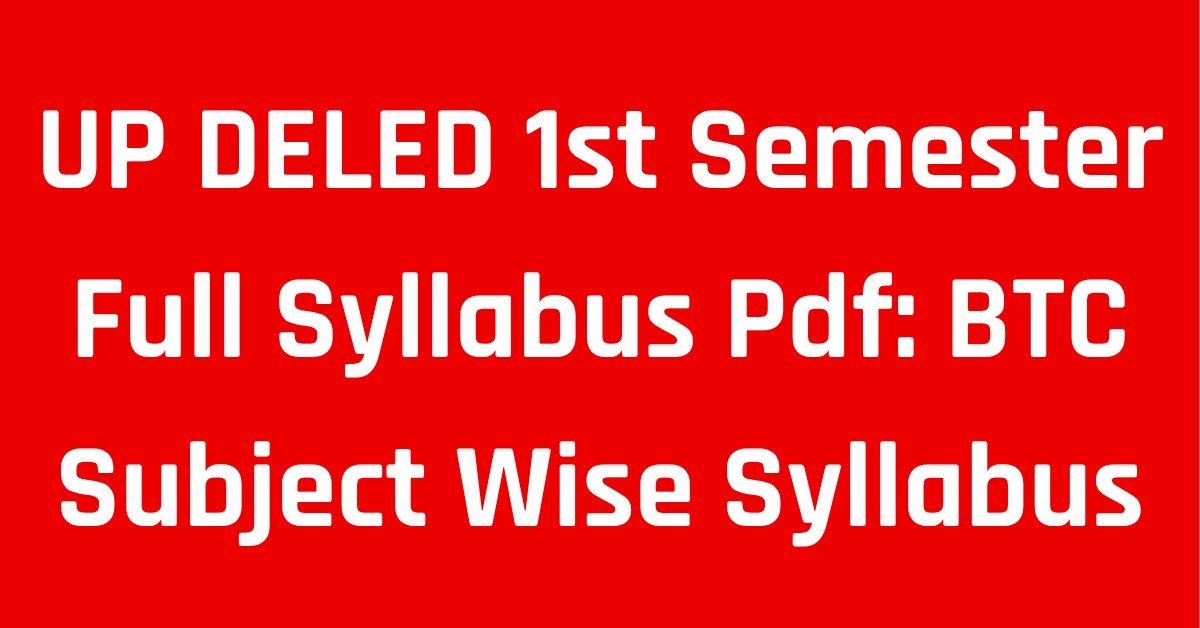 UP DELED 1st Semester Full Syllabus Pdf